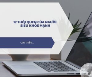 12 thói quen của người siêu khỏe mạnh